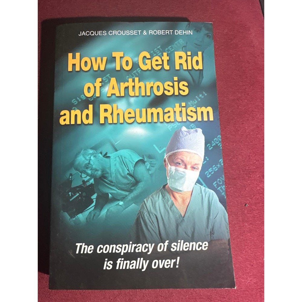 Vintage Paper Book 2011 How To Get Rid Of Arthrosis and Rheumatism